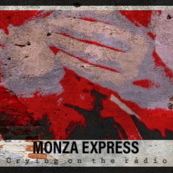 Crying on the radio - Monza Express