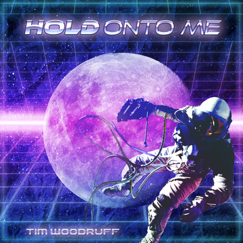 Hold Onto Me - Tim Woodruff