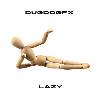 Lazy - DugDogFX
