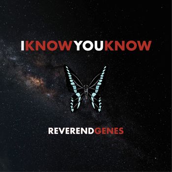 I Know You Know - Reverend Genes