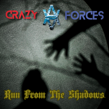 Run From The Shadows (Featuring Antman Ant) - Crazy Forces