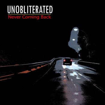 Never Coming Back - Unobliterated