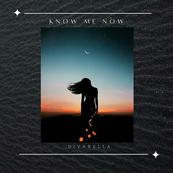 Know Me Now  - Divarella 
