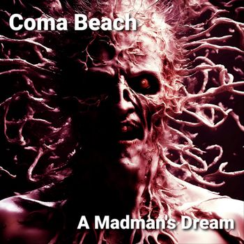 A Madman's Dream - Coma Beach