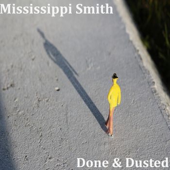 Done & Dusted - Mississippi Smith