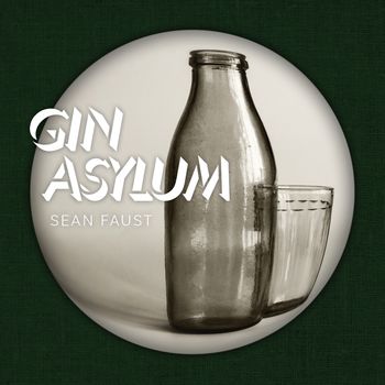Gin Asylum - Sean Faust